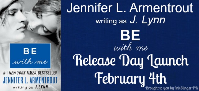 Be With Me by Jennifer L. Armentrout - Launch